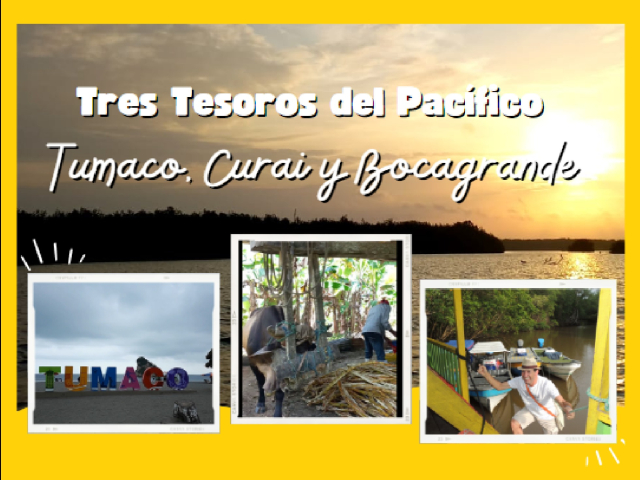 Tres Tesoros del Pacífico: Tumaco, Curai y Bocagrande